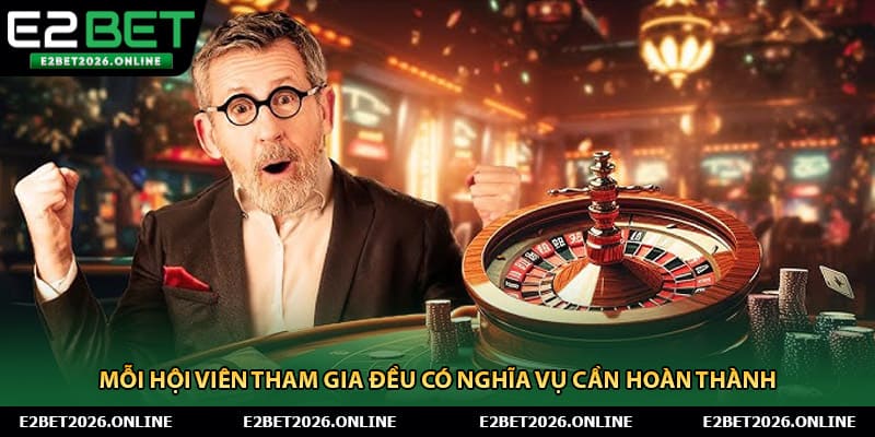 Mỗi hội viên tham gia đều có nghĩa vụ cần hoàn thành